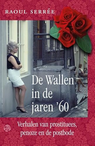 Stock image for De Wallen in de jaren '60: verhalen van prostituees, penoze en de postbode for sale by medimops