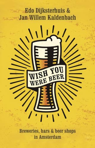 Beispielbild fr Wish you were beer: Breweries, bars and beer shops in Amsterdam zum Verkauf von WorldofBooks