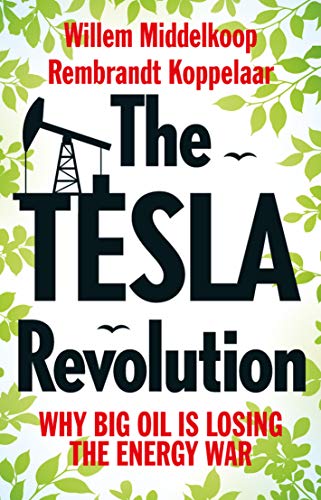 Imagen de archivo de The Tesla Revolution: Why Big Oil is Losing the Energy War a la venta por SecondSale