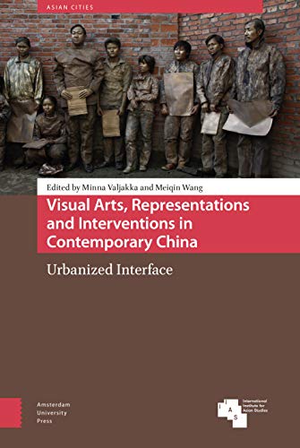 9789462982239: Visual Arts, Representations and Interventions in Contemporary China: Urbanized Interface: 8