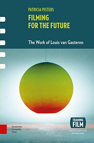 Imagen de archivo de Filming for the Future: The Work of Louis van Gasteren (Framing Film) a la venta por Irish Booksellers