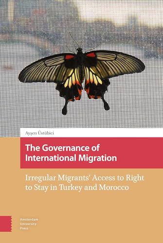 Stock image for The Governance of International Migration Irregular Migrants' Access to Right to Stay in Turkey and Morocco for sale by Michener & Rutledge Booksellers, Inc.