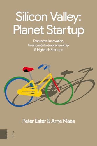 Beispielbild fr Silicon Valley, Planet Startup : Disruptive Innovation, Passionate Entrepreneurship and Hightech Startups zum Verkauf von Better World Books
