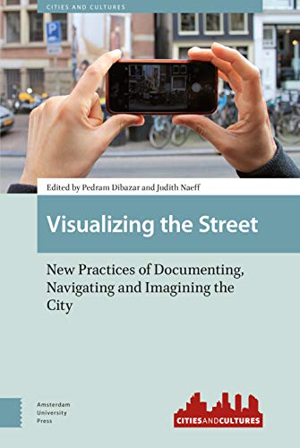 Beispielbild fr Visualizing the Street: New Practices of Documenting, Navigating and Imagining the City (Cities and Cultures) zum Verkauf von AwesomeBooks