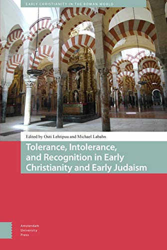 9789462984462: Tolerance, Intolerance, and Recognition in Early Christianity and Early Judaism (Early Christianity in the Roman World)