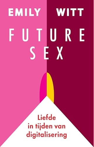 Stock image for Future sex: liefde in tijden van digitalisering (Dutch Edition) for sale by Wolk Media & Entertainment