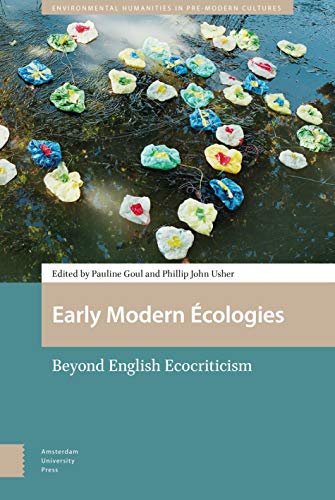 9789462985971: Early Modern cologies: Beyond English Ecocriticism
