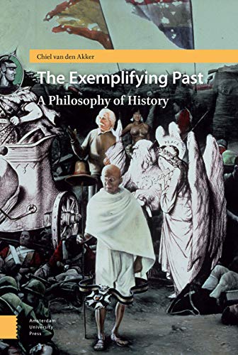Beispielbild fr The Exemplifying Past: A Philosophy of History zum Verkauf von AwesomeBooks