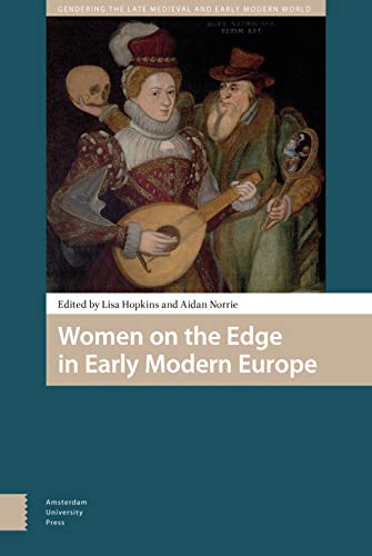 Stock image for Women on the Edge in Early Modern Europe (Gendering the Late Medieval and Early Modern World, 7) for sale by HPB-Red