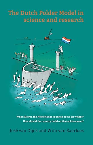 9789462988163: The Dutch Polder Model in Science and Research: what allowed The Netherlands to punch above its weight? How should the country build on that achievement?