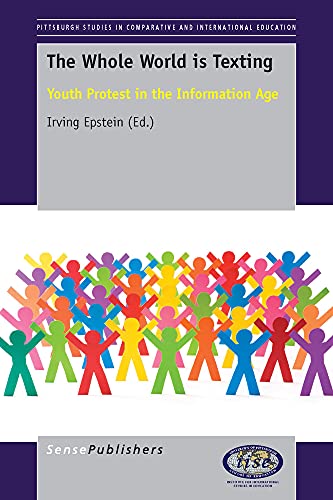 Stock image for The Whole World is Texting: Youth Protest in the Information Age (Pittsburgh Studies in Comparative and International Education, 5) for sale by HPB-Red