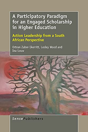9789463001830: A Participatory Paradigm for an Engaged Scholarship in Higher Education: Action Leadership from a South African Perspective