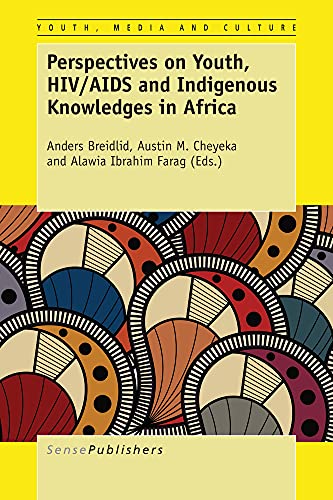Stock image for Perspectives on Youth, HIV/AIDS and Indigenous Knowledges in Africa (Youth, Media, and Culture Series) for sale by Revaluation Books