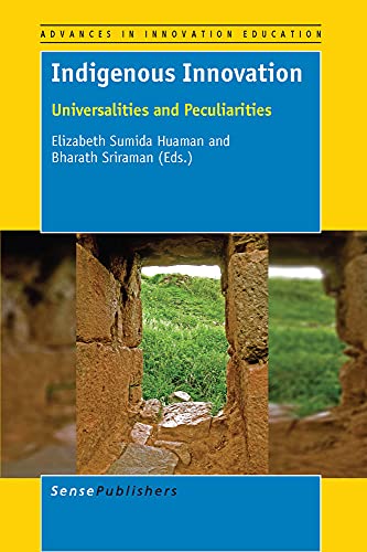 Stock image for Indigenous Innovation: Universalities and Peculiarities (Advances in Innovation Education) for sale by Revaluation Books