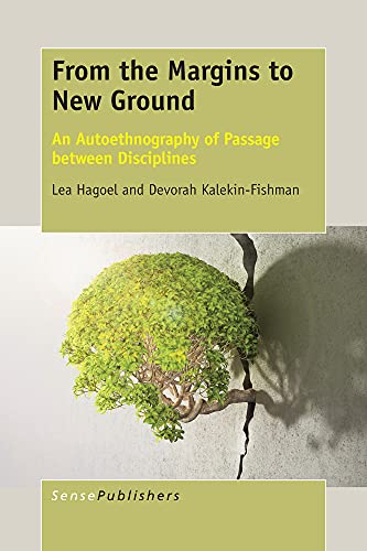 Stock image for From the Margins to New Ground: An Autoethnography of Passage between Disciplines for sale by Revaluation Books