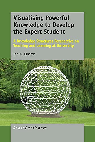 Beispielbild fr Visualising Powerful Knowledge to Develop the Expert Student: A Knowledge Structures Perspective on Teaching and Learning at University zum Verkauf von Revaluation Books