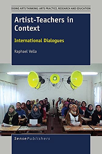 9789463006323: Artist-Teachers in Context: International Dialogues (Doing Arts Thinking: Arts Practice, Research and Education, 2)