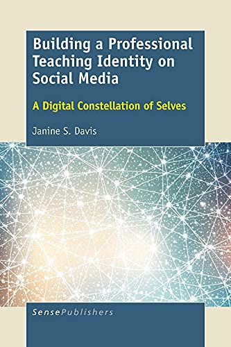 Beispielbild fr Building a Professional Teaching Identity on Social Media: A Digital Constellation of Selves zum Verkauf von Reuseabook