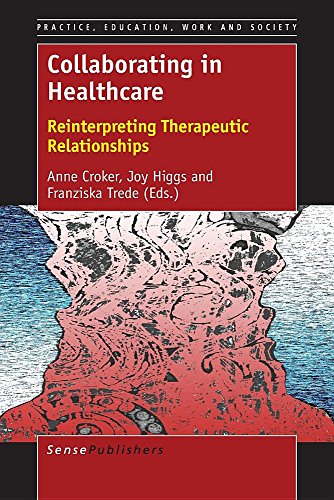 Imagen de archivo de Collaborating in Healthcare: Reinterpreting Therapeutic Relationships a la venta por Revaluation Books