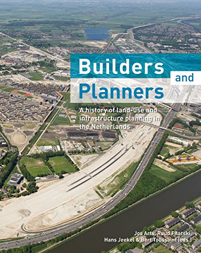 Imagen de archivo de Builders and Planners: A History of Land-use and Infrastructure Planning in the Netherlands a la venta por Midtown Scholar Bookstore