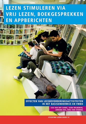 Beispielbild fr Lezen stimuleren via vrij lezen, boekgesprekken en appberichten: Effecten van leesbevorderingsactiviteiten in het basisonderwijs en vmbo (Stichting lezen reeks) zum Verkauf von Revaluation Books