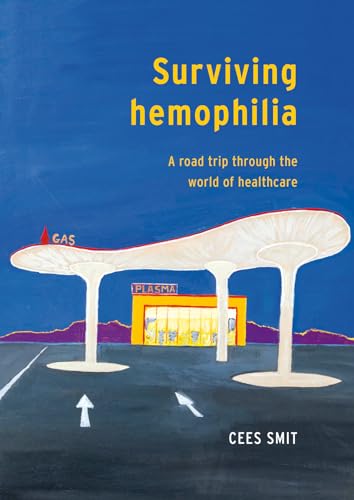 Beispielbild fr Surviving Hemophilia: A Road Trip Through the World of Healthcare zum Verkauf von Revaluation Books