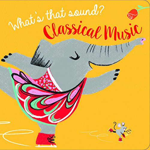 Imagen de archivo de Whats That Sound? Classical Music (Musical Sound Book) a la venta por Goodwill