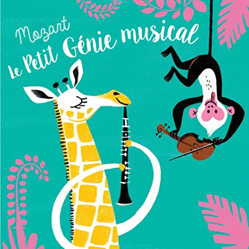 Beispielbild fr Mozart : Le petit gnie musical zum Verkauf von medimops