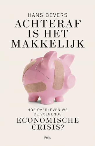 Beispielbild fr Achteraf is het makkelijk -Hoe overleven we de volgende economische crisis? zum Verkauf von Untje.com
