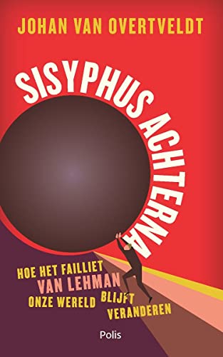Beispielbild fr Sisyphus achterna: hoe het failliet van Lehman onze wereld blijft veranderen zum Verkauf von Buchpark