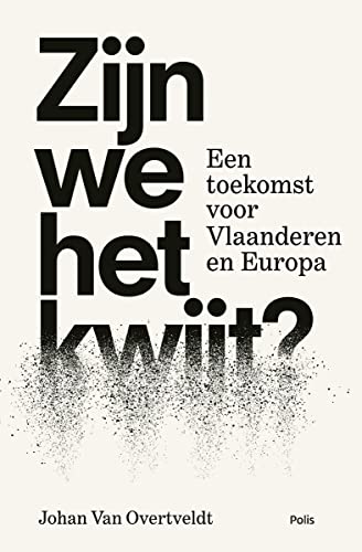 Beispielbild fr Zijn we het kwijt?: een toekomst voor Vlaanderen en Europa zum Verkauf von Buchpark