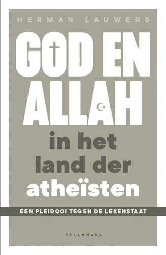 Stock image for God en Allah in het land der athesten / Een pleidooi tegen de lekenstaat for sale by Louis Tinner Bookshop