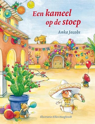 Stock image for Een kameel op de stoep: internationale feestbeesten op avontuur in Mexico for sale by Reuseabook