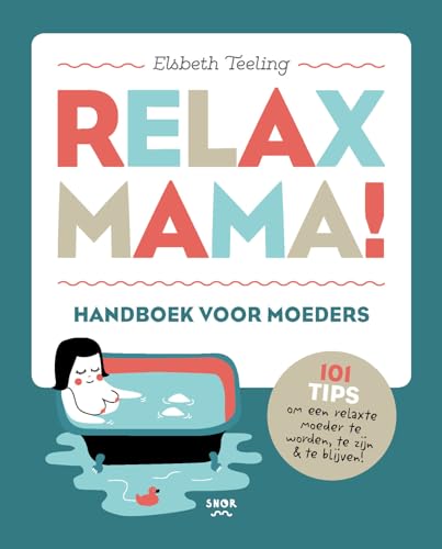 Beispielbild fr Relax mama!: handboek voor moeders : 101 tips om een relaxte moeder te worden, te zijn & te blijven zum Verkauf von AwesomeBooks