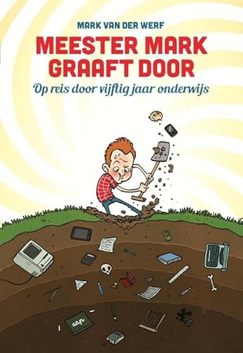 Stock image for Meester Mark graaft door. Op reis door vijftig jaar onderwijs for sale by Antiquariaat Schot