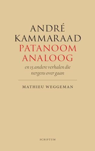 Stock image for Andr Kammaraad, patanoom-analoog / en 15 andere verhalen die nergens over gaan for sale by Louis Tinner Bookshop