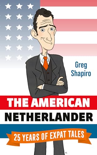 Stock image for The American Netherlander: 25 Years of Expat Tales for sale by GF Books, Inc.