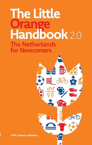 Imagen de archivo de The Little Orange Handbook 2.0: The Netherlands for Newcomers a la venta por Lakeside Books
