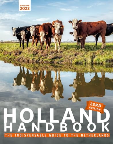 Imagen de archivo de The Holland Handbook 2023: The indispensable guide to the Netherlands (XPat Media) a la venta por Buchpark