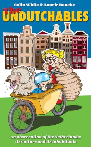 Beispielbild fr Undutchables : An Observation of the Netherlands, Its Culture and Its Inhabitants zum Verkauf von GreatBookPrices