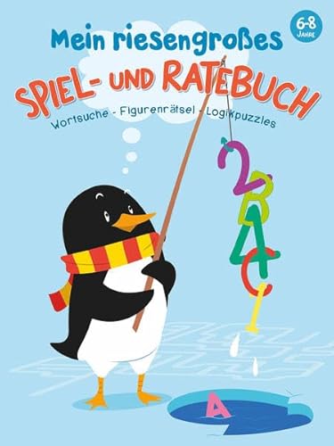 Stock image for Mein riesengroes Spiel- und Ratebuch 6 - 8 Jahre for sale by medimops
