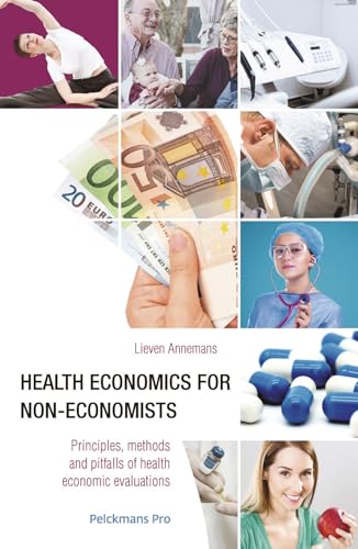 9789463371131: Health economics for non-economists: Principles, methods and pitfalls of health economic evaluations