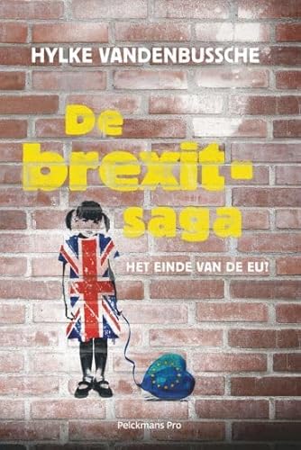 Stock image for De brexit-saga: Het einde van de EU? for sale by Revaluation Books