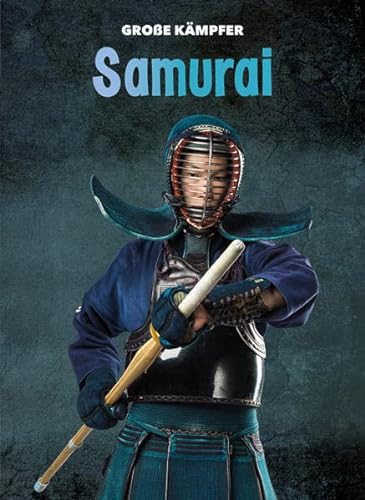 Beispielbild fr Samurai: Groe Kmpfer (CORONA Sachbcher) zum Verkauf von medimops