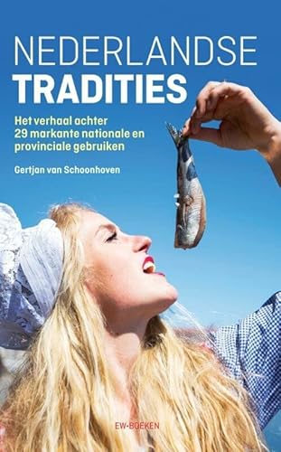 Beispielbild fr Nederlandse tradities: Het verhaal achter 29 markante nationale en provinciale gebruiken zum Verkauf von Ammareal
