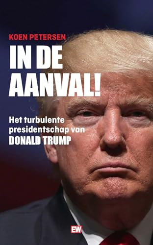 Beispielbild fr In de aanval!: het turbulente presidentschap van Donald Trump (EW Boeken) zum Verkauf von medimops