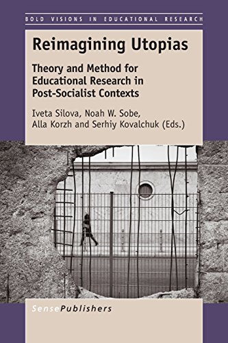 Stock image for Reimagining Utopias: Theory and Method for Educational Research in Post-socialist Contexts for sale by Revaluation Books