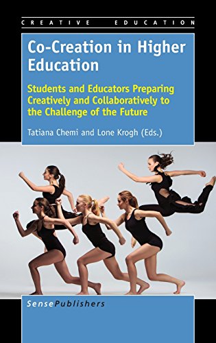 Stock image for Co-Creation in Higher Education: Students and Educators Preparing Creatively and Collaboratively to the Challenge of the Future (Creative Education Bookseries) for sale by Revaluation Books