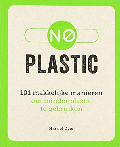 Beispielbild fr No plastic: 101 makkelijke manieren om minder plastic te gebruiken zum Verkauf von Ammareal