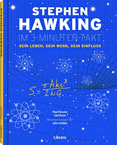 Stephen Hawking im 3-Minuten-Takt: Sein Leben, sein Werk, sein Einfluss - Paul Parsons, Gail Dixion